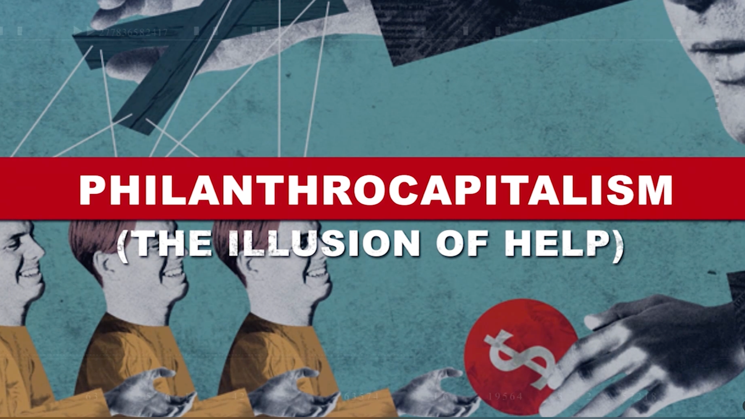 PHILANTHROCAPTILALISM THE ILLUSION OF HELP
